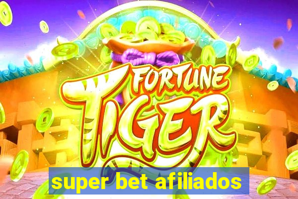 super bet afiliados